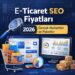 E-Ticaret SEO Fiyatları 2026