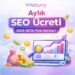 Aylık SEO Ücreti